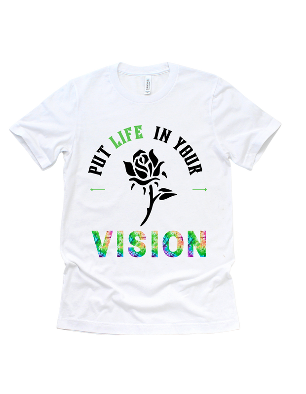 Put life in your vision