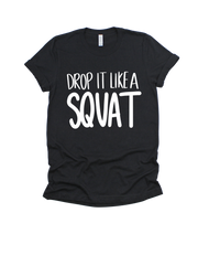 Drop it like a squat