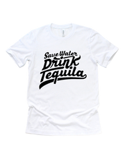 Save water, drink tequila