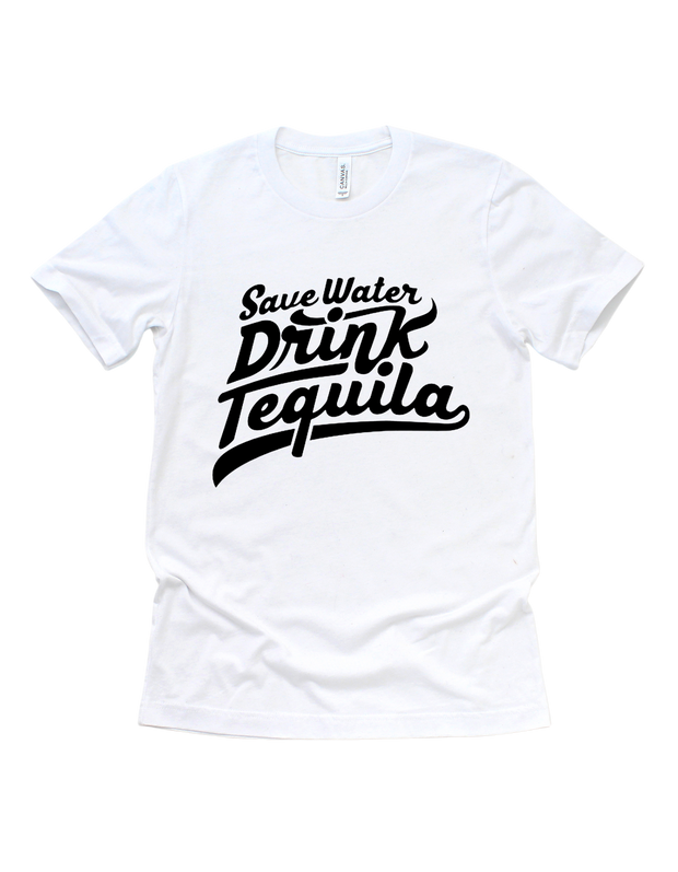 Save water, drink tequila