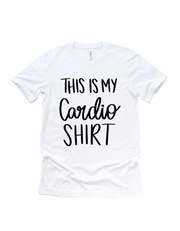 This is my cardio shirt