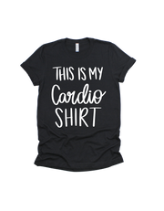 This is my cardio shirt