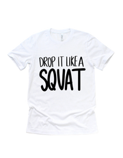 Drop it like a squat